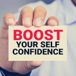 BOOST YOUR SELF CONFIDENCE