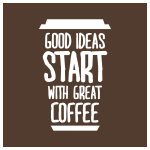 Good-Ideas-Start-With-Great-Coffee