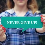 never-give-up-business-concept-601236797